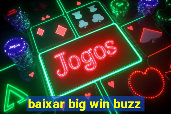 baixar big win buzz